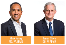 Mark Huang, MD, FAAPMR and James Sliwa, DO, FAAPMR (left to right).